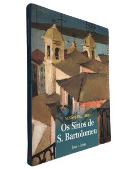 Os sinos de S. Bartolomeu - Nuno de Figueiredo