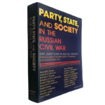 Party, State and society (in the Russian Civil War) - Diane P. Koenker / William G. Rosenberg / Ronald Grigor Suny