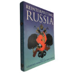 Reinterpreting Russia - Geoffrey Hosking / Robert Service