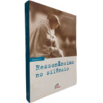 Ressonâncias no silêncio (Volume II) - Mons. José de Freitas