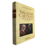 Salazar Caetano (Cartas secretas 1932-1968) - José Freire Antunes