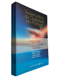 Testemunhos da qualidade em Portugal - Pedro M. Saraiva / Jorge Figueira / Paula C. Almeida