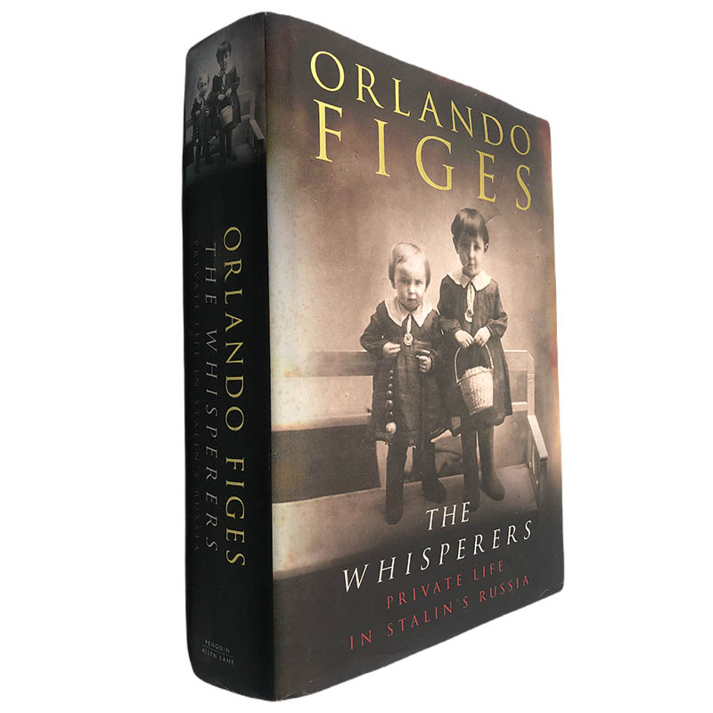 The Whisperers Private Life In Stalins Russia Orlando Figes