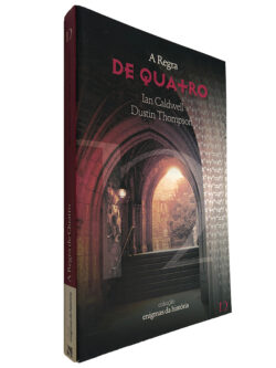 A Regra de Quatro - Ian Caldwell / Dustin Thompson