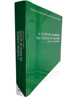 A anáfora nominal em textos de alunos (A língua no discurso) - Olívia Maria Figueiredo