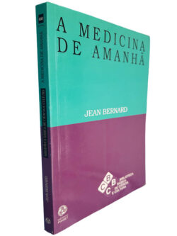 A medicina de amanhã - Jean Bernard