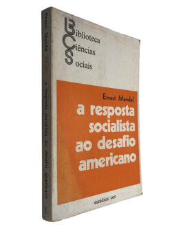 A resposta socialista ao desafio americano - Ernest Mandel