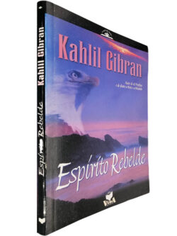 Espírito rebelde - Kahlil Gibran
