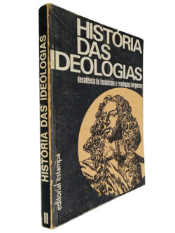 Histórias das ideologias (Volume II - Decadência do feudalismo e revoluções burguesas) -