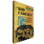 "Kid Carcaça" A grande aventura europeia - Jorge Sintra Pereira