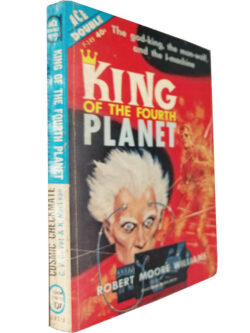 King of the Fourth Planet + Cosmic Checkmate - Robert Moore Williams / C. V. de Vet / K. MacLean