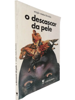O descascar da pele - Sérgio Matos Ferreira