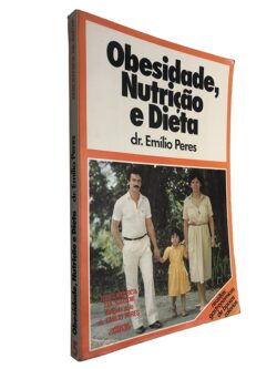 Obesidade, nutrição e dieta - Dr. Emílio Peres