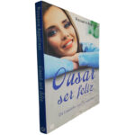 Ousar ser feliz (Dá trabalho mas compensa!) - Rossana Appolloni