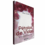 Pétalas de vida - Ana Couto
