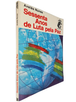 Sessenta anos de luta pela paz - Avelãs Nunes