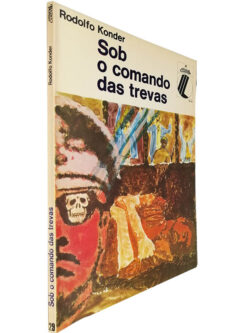 Sob o comando das trevas - Rodolfo Konder