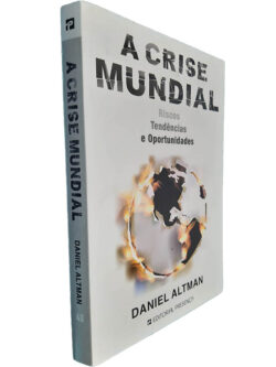 A crise mundial (Riscos, tendências e oportunidades) - Daniel Altman