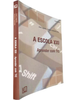 A escola XXI (Aprender com TIC) - José Lagarto / António Andrade