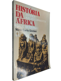 História da África anterior aos Descobrimentos (Idade Moderna I) - Mário Curtis Giordani