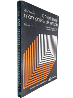 O capitalismo monopolista de Estado (Tratado marxista de economia política - Volume IV) - Paul Boccara