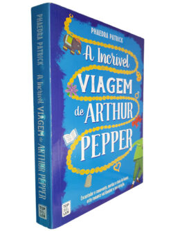 A incrível viagem de Arthur Pepper - Phaedra Patrick