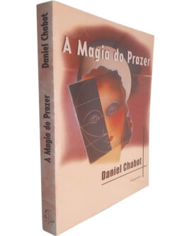 A magia do prazer - Daniel Chabot