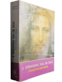 A verdadeira vida em Deus (Volume III - Encontros com Jesus) - Vassula Ryden