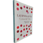 Coisas da vida (Histórias de pessoas e lugares com luz) - Laurinda Alves