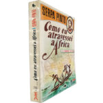 Como eu atravessei a África (Volume I - A carabina D'el-Rei) - Serpa Pinto