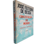 Constituição do mundo (Diálogo simbólico - Volume I) - José Feiteira de Bessa
