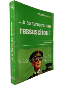 E ao terceiro ano, ressuscitou! - Vizcaino Casas
