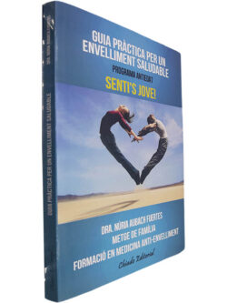 Guia pràctica per un envelliment saludable (Programa Antiedat - Senti's jove!) - Dra. Núria Aubach Fuertes