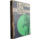 História das ideologias (Volume I - Do esclavagismo ao feudalismo)