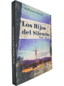 Los hijos del silencio (Ninos del 36) - Julian Sanz Pascual