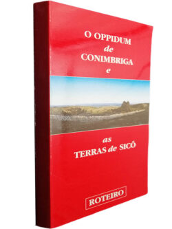 O Oppidum de Conimbriga e as terras de Sicó - Lúcio Cunha / Adília Alarcão / Jorge Paiva