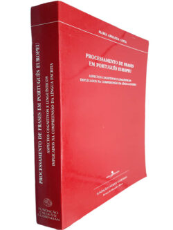 Processamento de frases em português europeu (Aspectos cognitivos e linguísticos implicados na compreensão da língua escrita) - Maria Armanda Costa