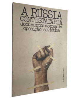 A Rússia contestatária (Documentos acerca da oposição soviética) - Pablo Litvinov