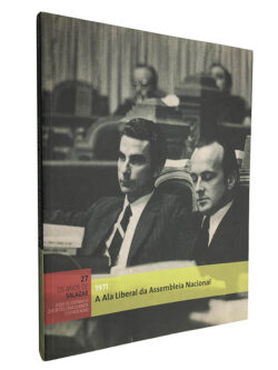 A ala liberal da Assembleia Naciaonal (1971 - Os anos de Salazar 27) - António Simões Paço