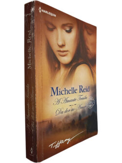 A amante traída + Da dor ao amor - Michelle Reid