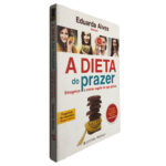 A dieta do prazer - Eduarda Alves