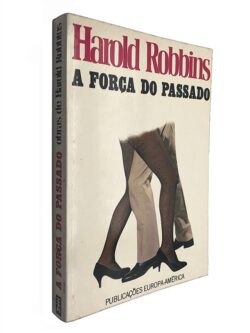 A força do passado - Harold Robbins