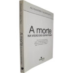 A morte na visão do espiritismo - Alexandre Caldini Neto