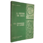 A ordem de Deus e a desordem do homem (A epístola dos eféseos e a época atual) - John A. Mackay