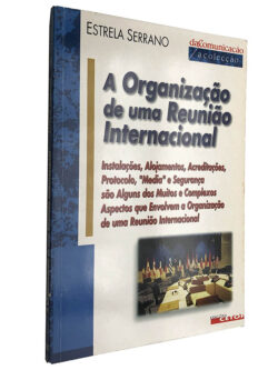 A organização de uma reunião internacional - Estrela Serrano