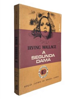 A segunda dama - Irving Wallace