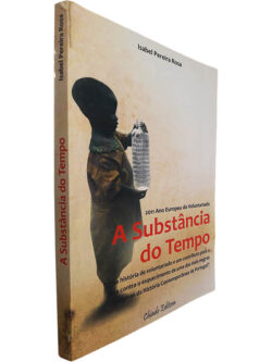 A substância do tempo - Isabel Pereira Rosa