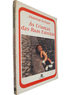 As crianças das ruas estreitas - Abdelhak Serhane