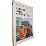 Caminho para a vida a dois - Maria Luisa Silveira