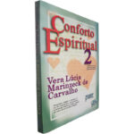 Conforto espiritual 2 - Vera Lúcia Marinzeck de Carvalho